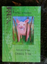 Thomas Schneider Neues vom Onkel Tom 